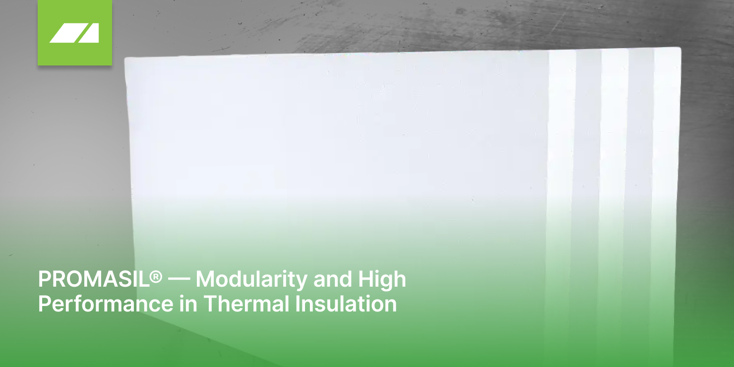 PROMASIL®: Raising the Standard of Industrial Thermal Insulation